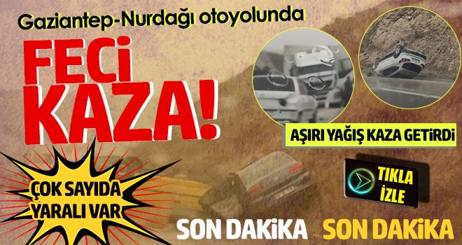 Gaziantep'te aşırı yağış kaza getirdi! Çok sayıda yaralı var...