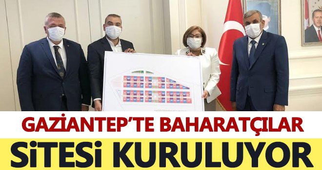 Gaziantep'te baharatçılar sitesi kuruluyor