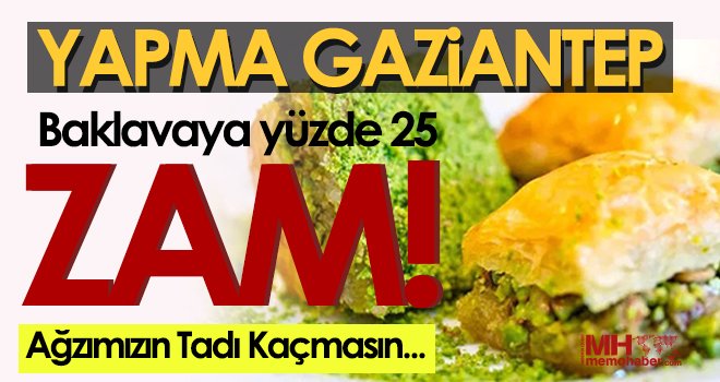 Gaziantep'te baklava fiyatlarına yine zam geldi
