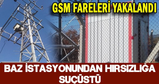 Gaziantep'te, baz istasyonunun bataryasını çalan hırsızlar yakalandı