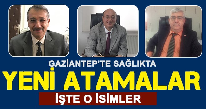 Gaziantep'te beklenen atamalar yapıldı