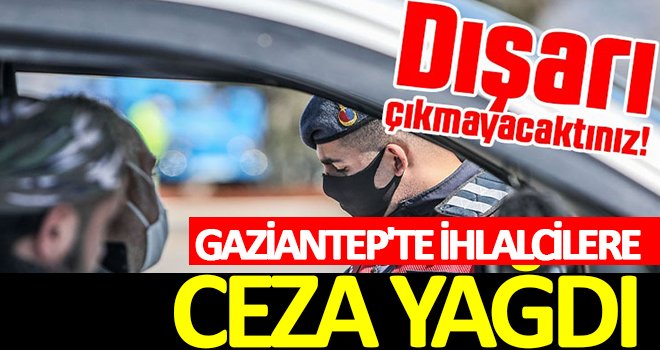 Gaziantep’te bin 931 şahıs ve 2 iş yerine idari işlem