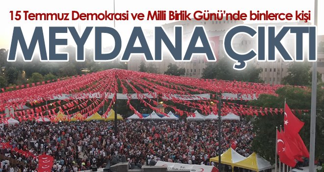 Gaziantep’te binler demokrasi nöbetinde buluştu