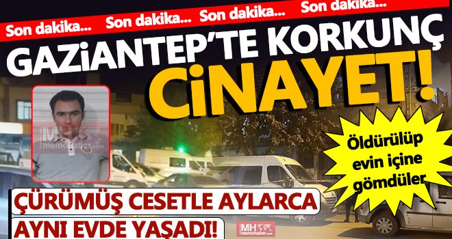 Gaziantep'te böyle vahşet görülmedi: Cesetle yaşadı