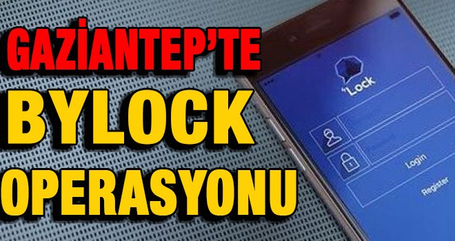 Gaziantep'te ByLock'tan 1 tutuklama!..