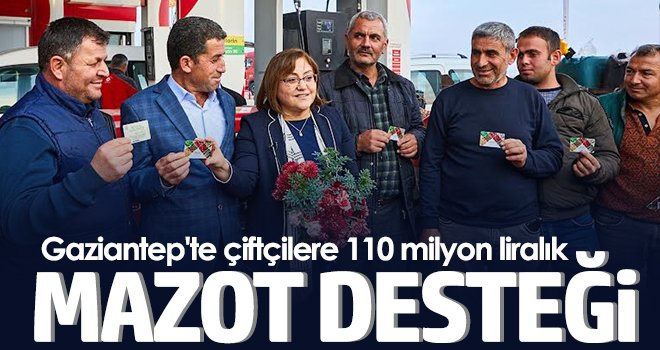Gaziantep'te çiftçilere 110 milyon liralık mazot desteği