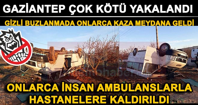 Gaziantep'te çok sayıda feci kazalar var: Ölü ve yaralılar hastanelere...