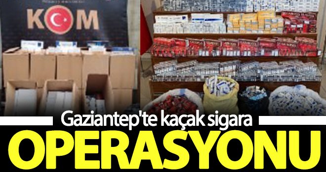 Gaziantep'te depo ve iş yerlerine kaçak sigara operasyonu!..