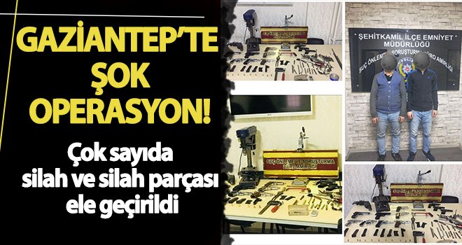 Gaziantep'te dev operasyon! Çok sayıda silah ele geçirildi