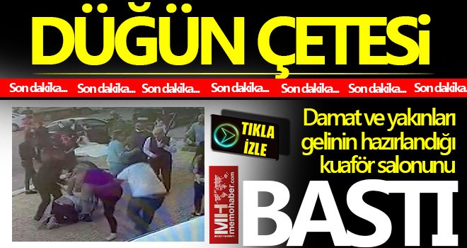 Gaziantep'te düğün çetesi kuaför salonunu bastı!