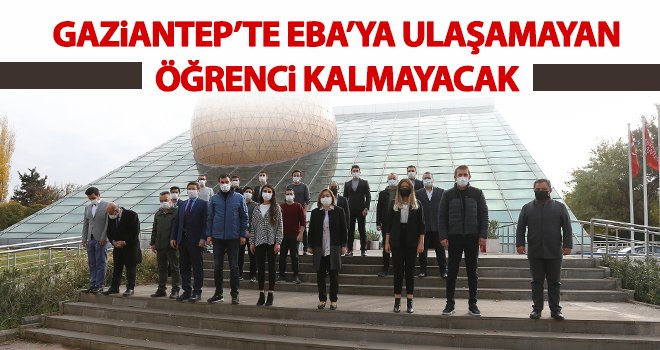 Gaziantep’te EBA’ya ulaşamayan öğrenci kalmayacak