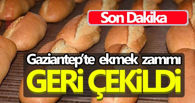 Gaziantep'te ekmek fiyatlarında flaş gelişme