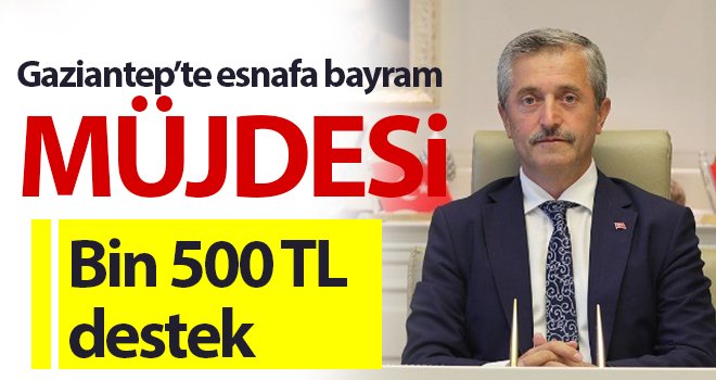 Gaziantep’te esnafa bayram müjdesi