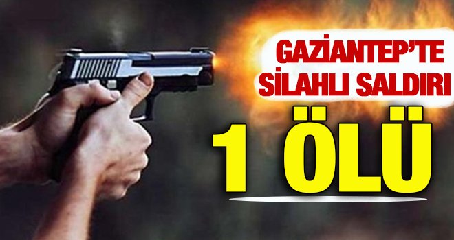 Gaziantep'te evinin önünde uğradığı silahlı saldırıda öldü