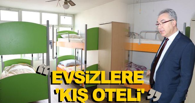 Gaziantep'te evsizlere 'Kış Oteli'