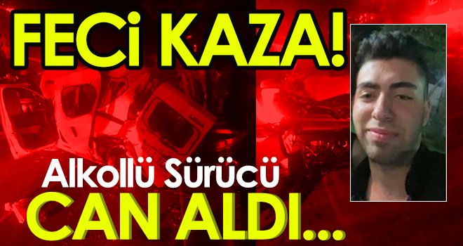 Gaziantep'te feci kaza! Alkollü sürücü can aldı...