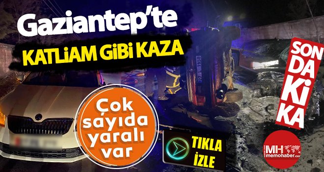 Gaziantep'te feci kaza! İki araç kafa kafaya çarpıştı