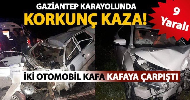 Gaziantep'te feci kaza: Kafa kafaya çarpıştılar 9 yaralı