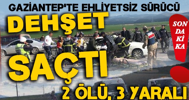 Gaziantep'te feci kaza! Ortalık savaş alanına döndü...