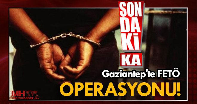 Gaziantep'te FETÖ şüphelisi şahıs tutuklandı