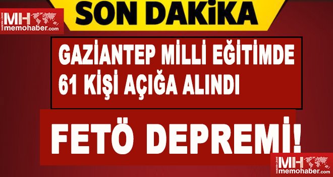 Gaziantep’te FETÖ’den 61 kişi daha açığa alındı