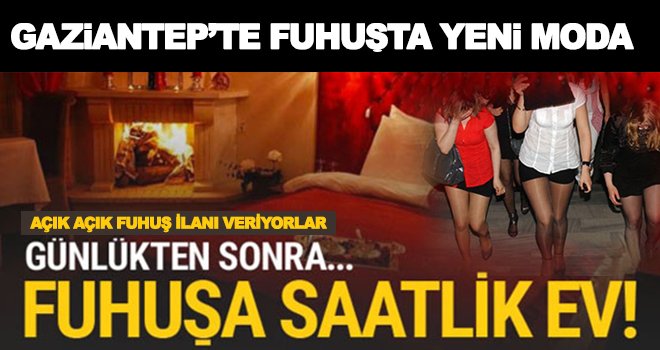 Gaziantep'te fuhuş hortladı: Bin 422 kişiye işlem yapıldı