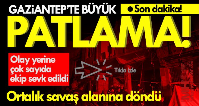Gaziantep'te gece yarısı büyük patlama!