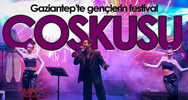 Gaziantep'te gençlerin festival coşkusu