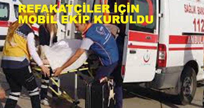 Gaziantep'te hasta refakatçileri için mobil ekip kuruldu