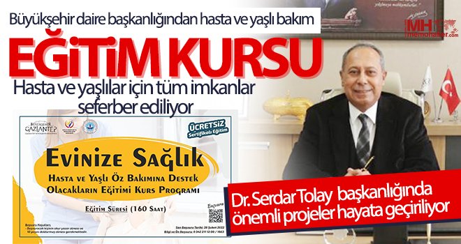 Gaziantep'te hasta ve yaşlılara profesyonel destek sağlanacak 