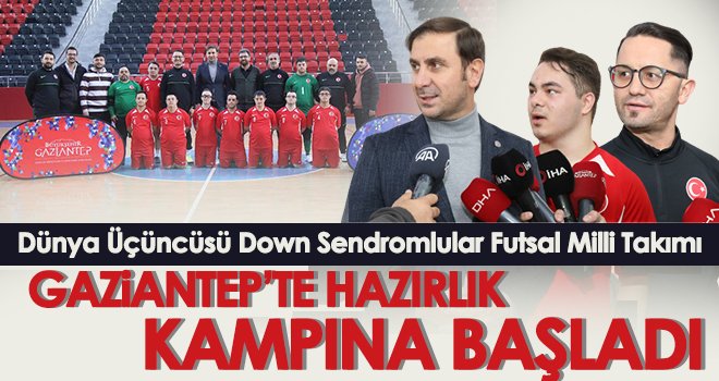 Gaziantep'te hazırlık kampına başladılar
