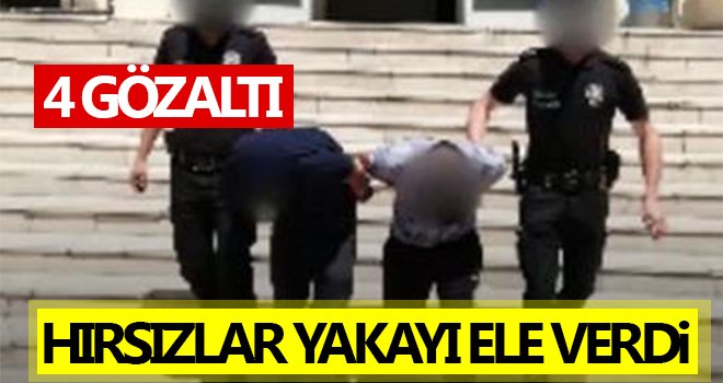 Gaziantep'te hırsızlar yakayı ele verdi! 4 gözaltı