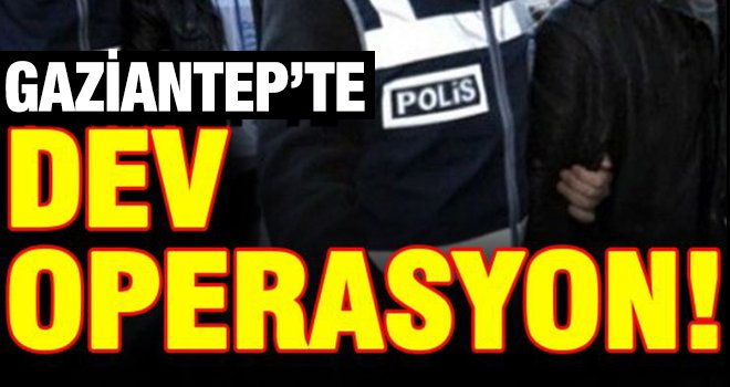Gaziantep'te İHA destekli dev operasyon: 12 gözaltı
