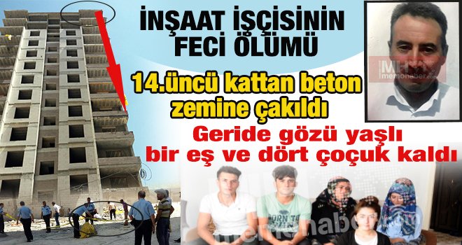 Gaziantep'te inşaat işçisinin feci ölümü...