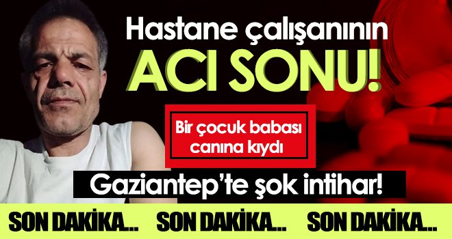 Gaziantep'te intihar! Hastane çalışanının acı sonu