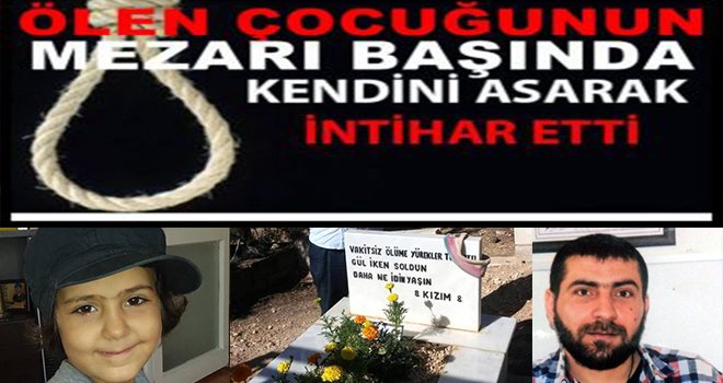 Gaziantep'te intihar! Ölen çocuğunun mezarında kendini astı