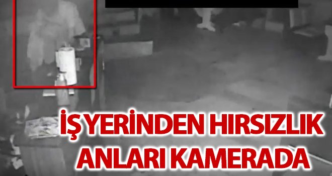 Gaziantep'te iş yerinden hırsızlık anları kamerada