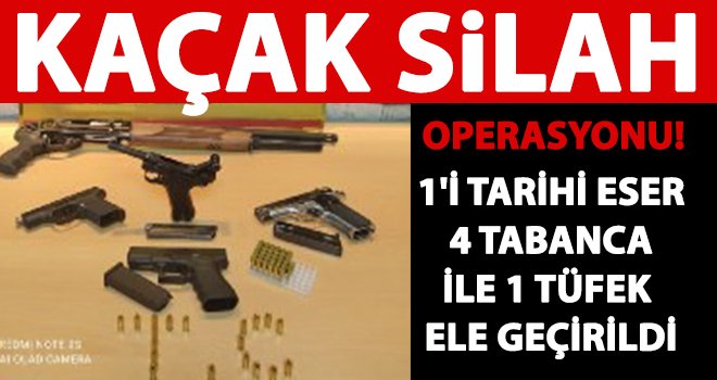 Gaziantep'te kaçak silah operasyonu! Gözaltılar var