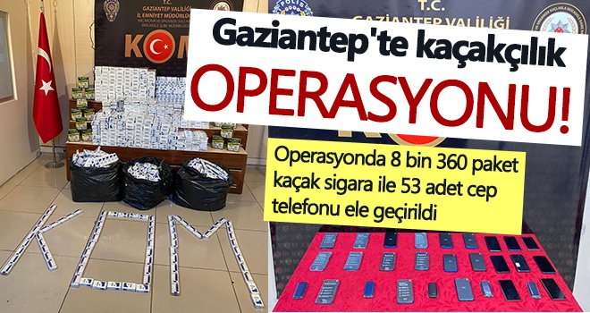 Gaziantep'te kaçakçılık operasyonu: 7 gözaltı