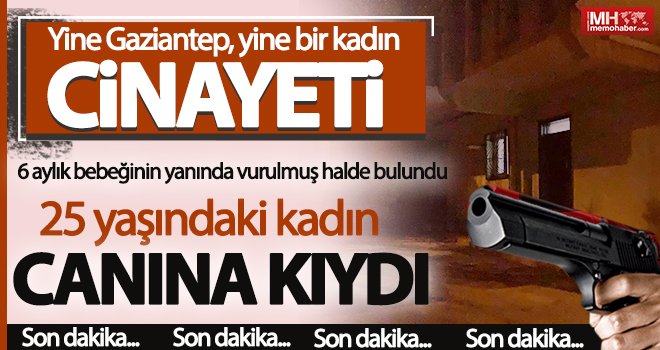 Gaziantep'te kadın cinayetlerine kim dur diyecek!