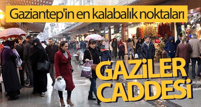 Gaziantep'te kalbinin attığı yer: Gaziler Caddesi