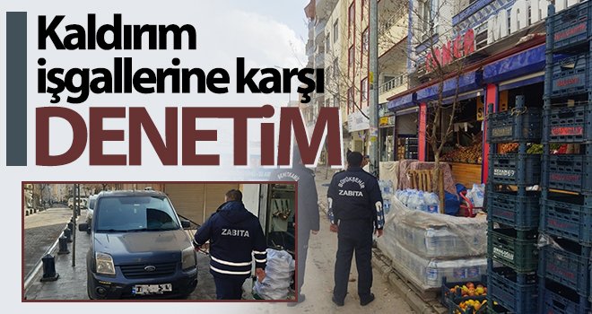 Gaziantep'te kaldırım işgallerine karşı denetimler sürüyor