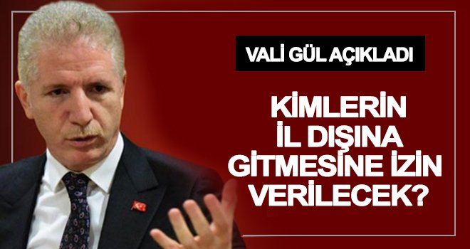 Gaziantep'te kimler il dışına çıkacak!..