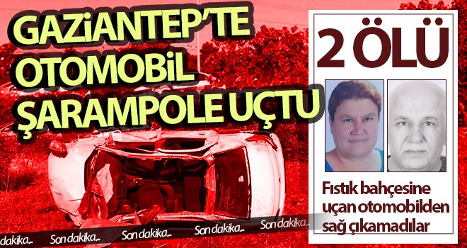 Gaziantep'te kontrolden çıkan otomobil şarampole uçtu: 2 ölü