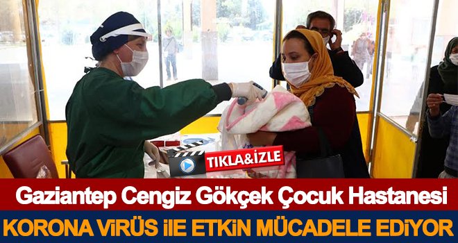 Gaziantep'te Korana virüse karşı etkin bir mücadele veriliyor