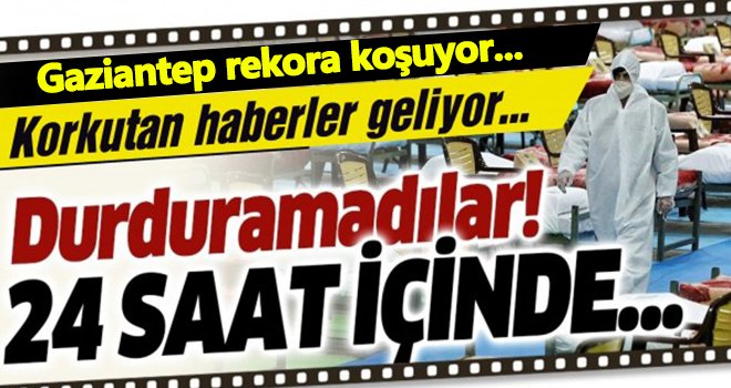 Gaziantep’te korkunç artışın önüne geçilemiyor...