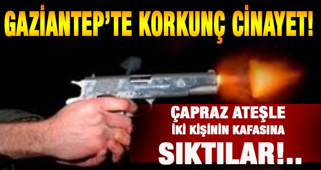 Gaziantep’te korkunç cinayet! Otomobile kurşun yağdırdılar