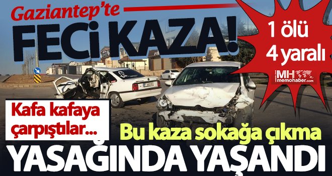 Gaziantep’te korkunç kaza:1 ölü, 4 yaralı
