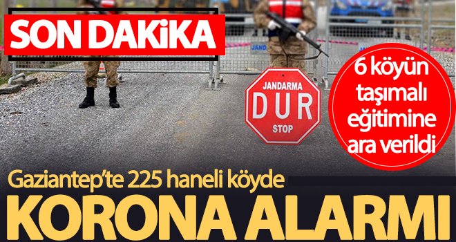 Gaziantep'te korona nedeniyle eğitime ara verildi