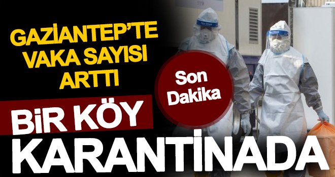 Gaziantep’te koronavirüs vaka sayısı ortaya çıktı